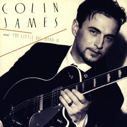 COLIN JAMES & THE LITTLE BIG BAND II (REIS)