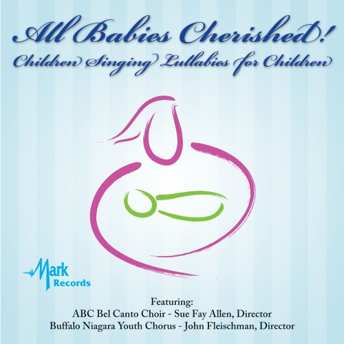 ALL BABIES CHERISHED!-CHILDREN SINGING LULLABIES F