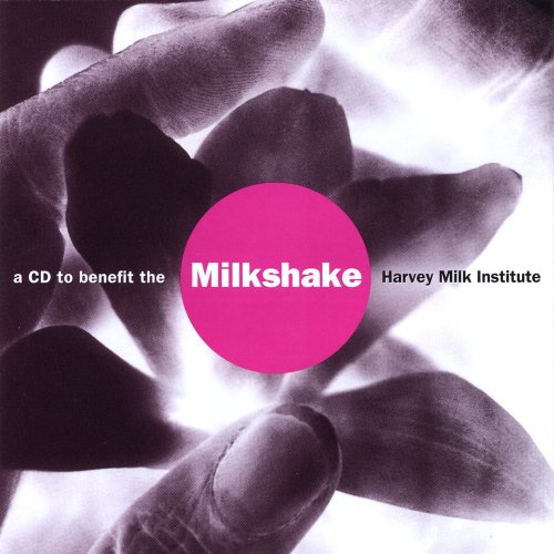 MILKSHAKE-A CD TO BENEFIT THE HARVEY MILK INSTITUT
