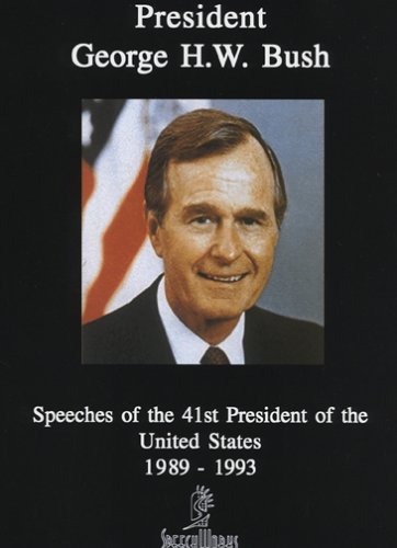 GEORGE H.W. BUSH: SPEECHES OF THE 41ST PRESIDENT