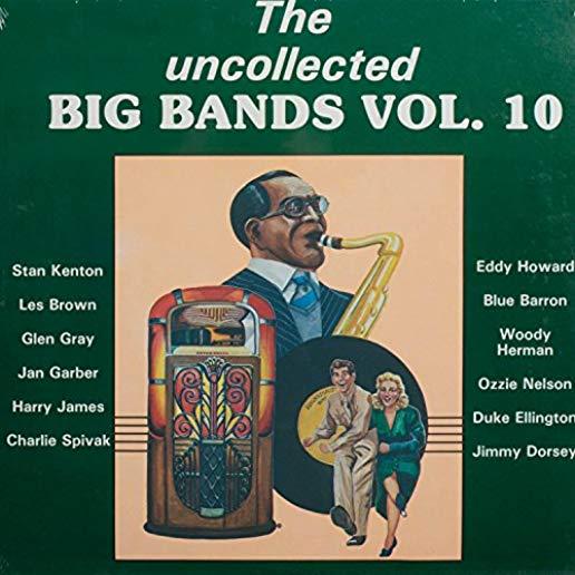 UNCOLLECTED BIG BANDS 10 / VARIOUS