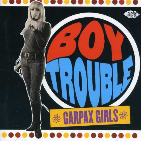 BOY TROUBLE: GARPAX GIRLS / VARIOUS