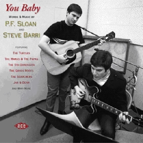 YOU BABY: WORDS & MUSIC BY PF SLOAN & STEVE BARRI