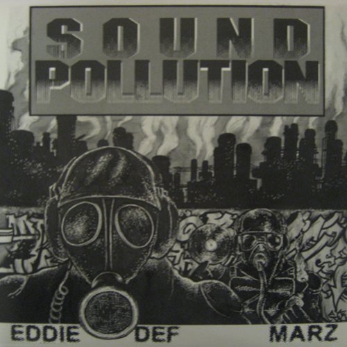 EDDIE DEF & MARZ: SOUND POLLUTION