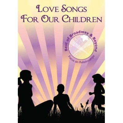 LOVE SONGS FOR OUR CHILDREN: FOCUS ON RELATIONSHIP