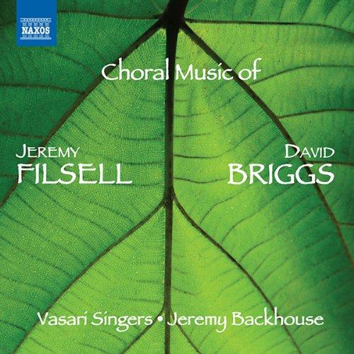 CHORAL MUSIC OF JEREMY FILSELL & DAVID BRIGGS
