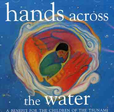 HANDS ACROSS THE WATER / VARIOUS