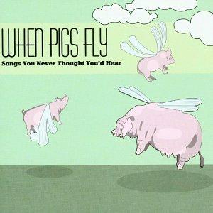 WHEN PIGS FLY / VARIOUS