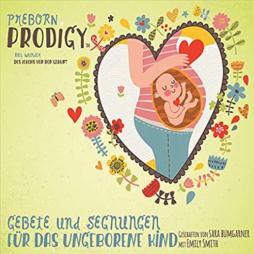 PRE BORN PRODIGY: PRAYERS & BLESSINGS FOR UNBORN
