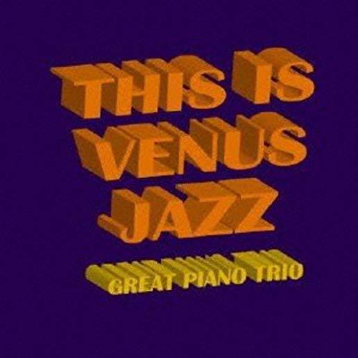 THIS IS VENUS JAZZ-GREAT PIANO TRIO / VARIOUS