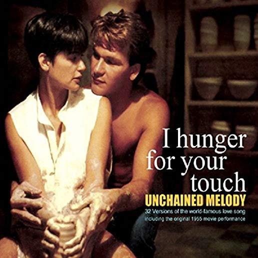 UNCHAINED MELODY: I HUNGER FOR YOUR TOUCH / VAR