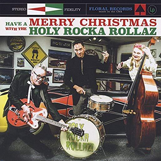 HAVE A MERRY CHRISTMAS WITH THE HOLY ROCKA ROLLAZ