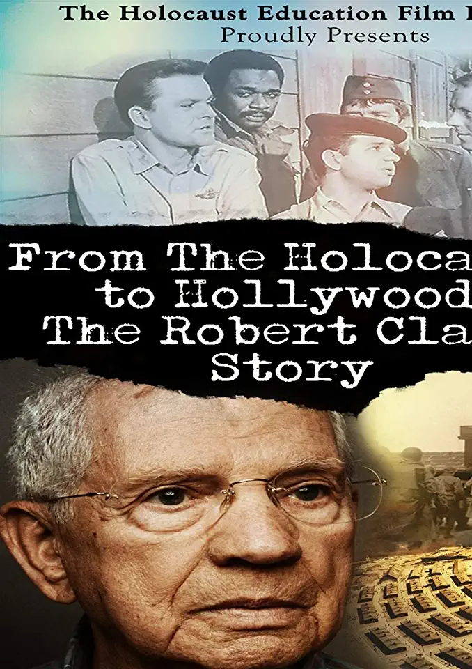 FROM THE HOLOCAUST TO HOLLYWOOD: ROBERT CLARY