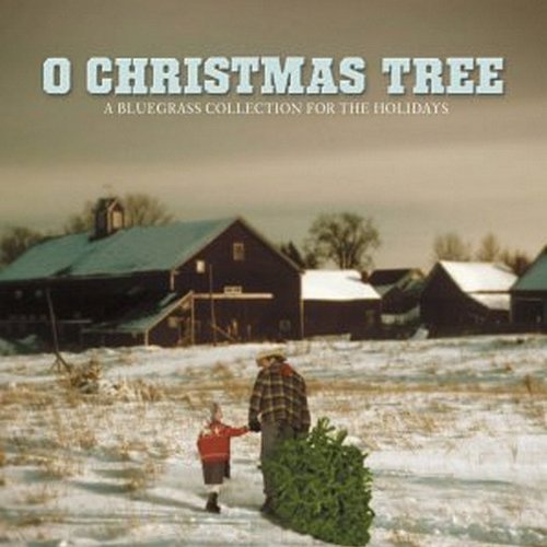 O CHRISTMAS TREE: COME HOME TO BLUEGRASS CHRISTMAS