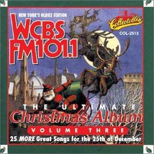 ULTIMATE CHRISTMAS ALBUM 3: WCBS FM 101.1 / VAR