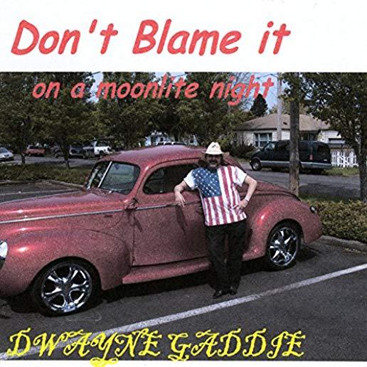 DON'T BLAME IT ON A MOONLITE NIGHT (CDR)