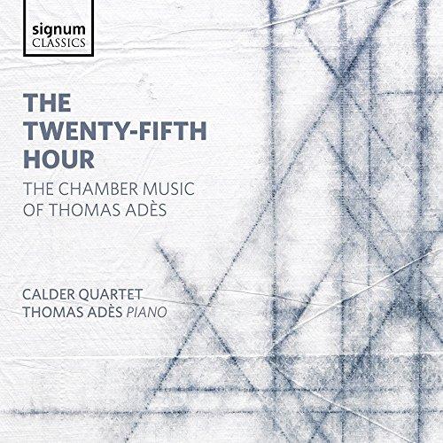 TWENTY-FIFTH HOUR - THE CHAMBER MUSIC OF THOMAS