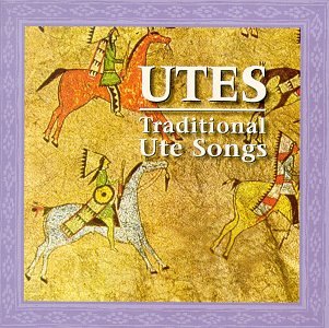UTES: TRADITIONAL UTE SONGS / VARIOUS