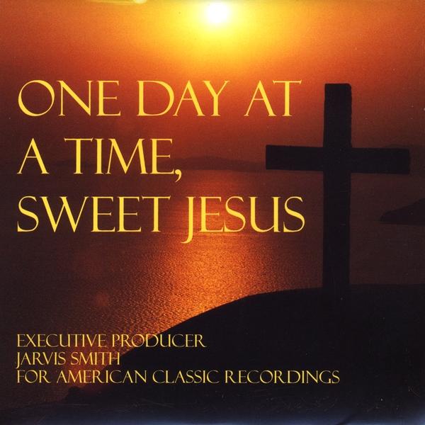 ONE DAY AT A TIME SWEET JESUS / VARIOUS
