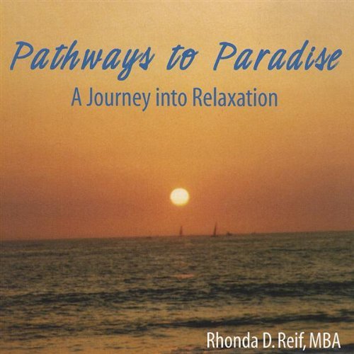 PATHWAYS TO PARADISE A JOURNEY INTO RELAXATION