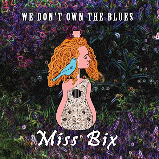 WE DON'T OWN THE BLUES (DIG)