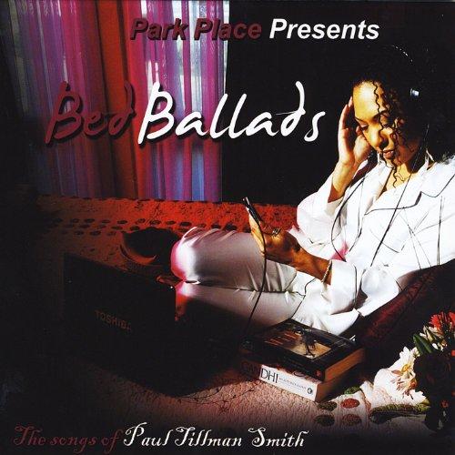BED BALLADS: THE SONGS OF PAUL TILLMAN SMITH
