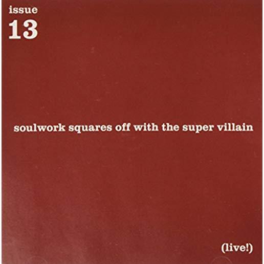 SOULWORK SQUARES OFF WITH THE SUPER VILLIAN (LIVE)