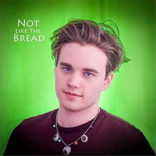 NOT LIKE THE BREAD