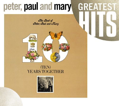 BEST OF PETER PAUL & MARY: TEN YEARS TOGETHER
