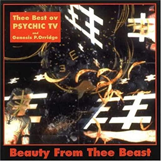 BEAUTY FROM THEE BEST: THEE BEST OF PSYCHIC TV