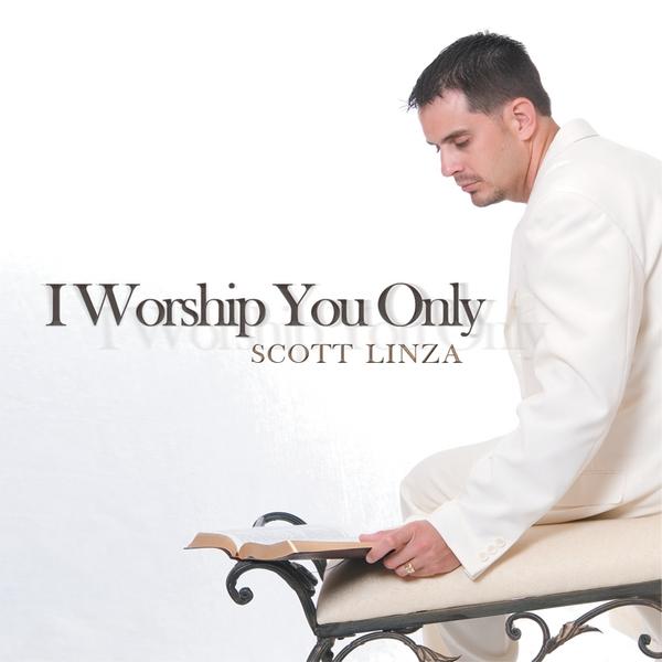 I WORSHIP YOU ONLY