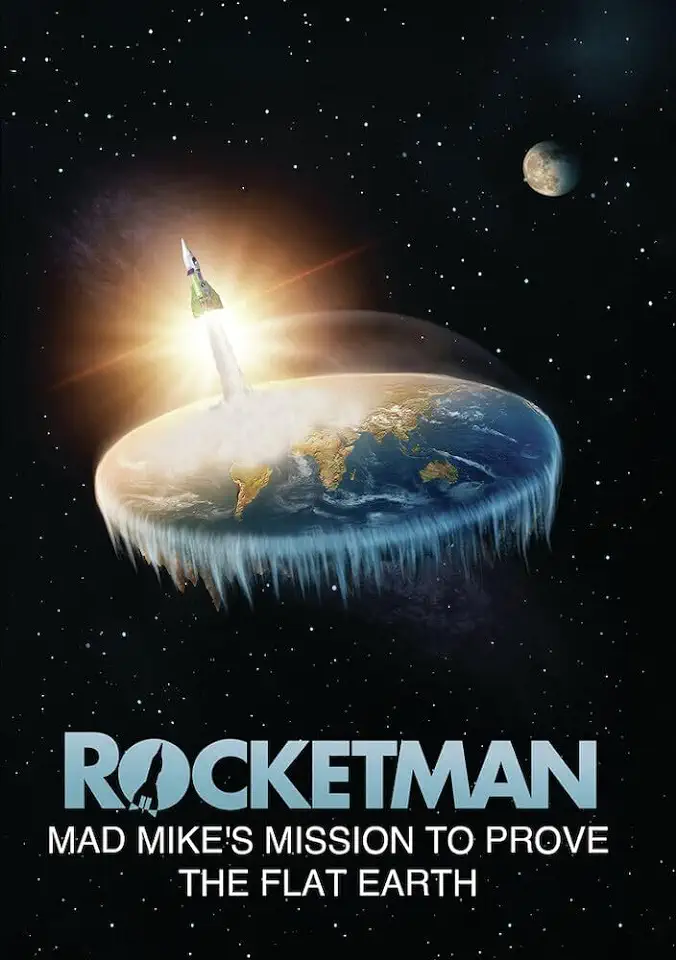 ROCKETMAN: MAD MIKE'S MISSION TO PROVE FLAT EARTH