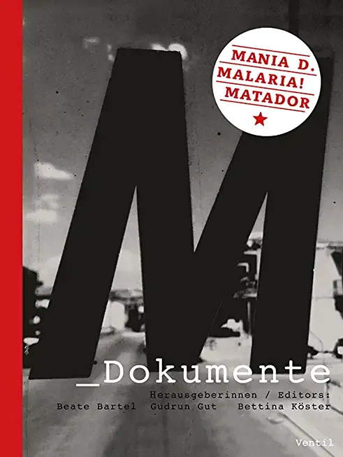 M DOKUMENTE: MANIA D / MALARIA / MATADOR