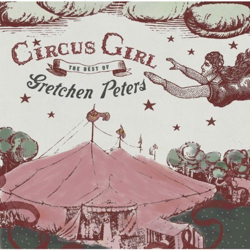 CIRCUS GIRL: BEST OF GRETCHEN PETERS (UK)