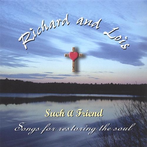 SUCH A FRIEND-SONGS FOR RESTORING THE SOUL