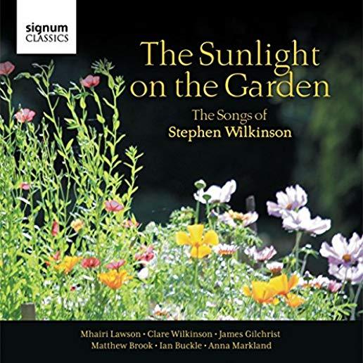 SUNLIGHT ON THE GARDEN: SONGS OF STEPHEN WILKINSON