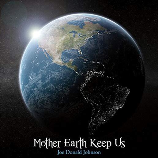 MOTHER EARTH KEEP US