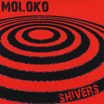 MOLOKO SHIVERS