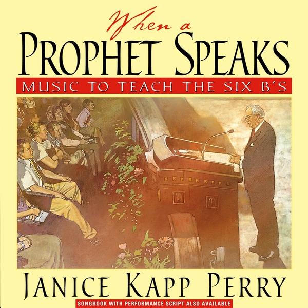 WHEN A PROPHET SPEAKS: MUSIC TO TEACH THE SIX B'S