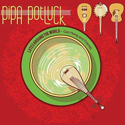 PIPA POTLUCK - LUTES AROUND THE WORLD