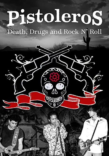 PISTOLEROS: DEATH DRUGS AND ROCK N'ROLL