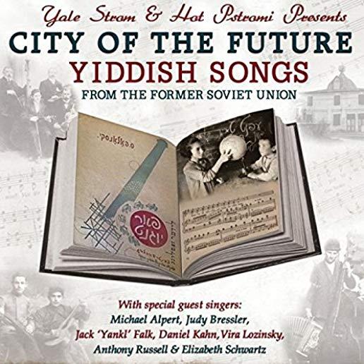 CITY OF THE FUTURE - YIDDISH SONGS FROM THE FORMER