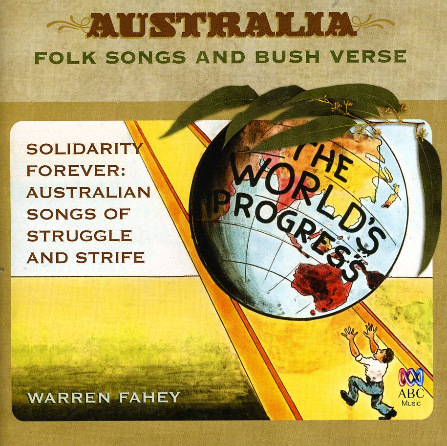 SOLIDARITY FOREVER: AUSTRALIAN SONGS OF STRUGGLE &