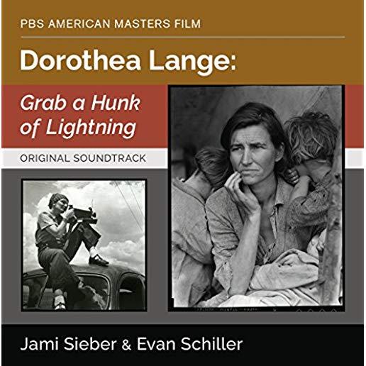 DOROTHEA LANGE: GRAB A HUNK OF LIGHTNING - O.S.T.