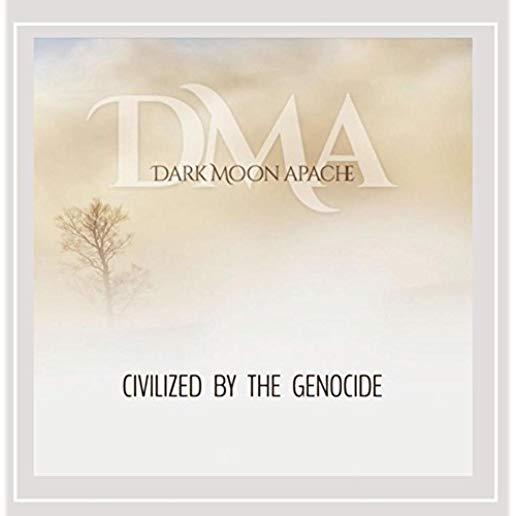 CIVILIZED BY THE GENOCIDE