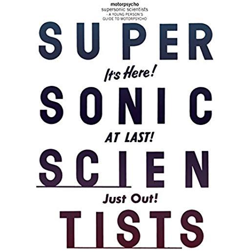 SUPERSONIC SCIENTISTS: A YOUNG PERSON'S GUIDE TO