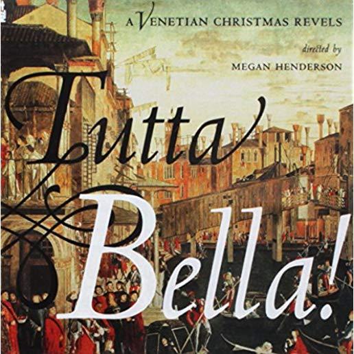 TUTTA BELLA VENETIAN CHRISTMAS REVELS
