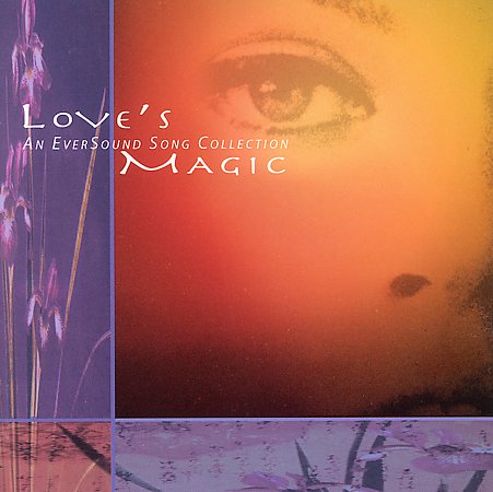 LOVE'S MAGIC (AN EVERSOUND SONG COLLECTION)