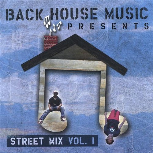 BACK HOUSE MUSIC PRESENTS STREET MIX