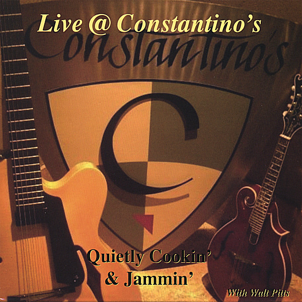 LIVE AT CONSTANTINO'S QUIETLY COOKIN' & JAMMIN' WI